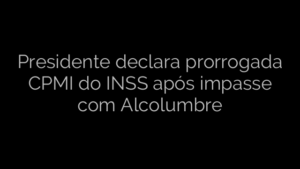 ​Presidente declara prorrogada CPMI do INSS após impasse com Alcolumbre 